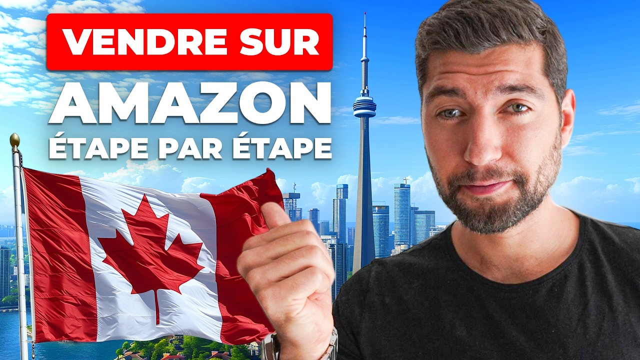 Vendre sur Amazon FBA depuis le Canada 🇨🇦 Guide du Vendeur Étape par Étape