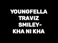Youngfella, Traviz, Smiley - Kha ni kha ( Official Audio )