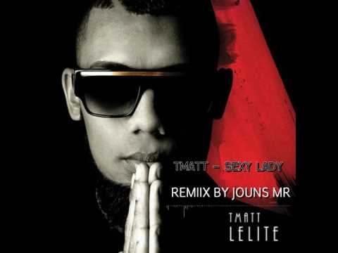 T-Matt - Sexy Lady [JOUNS MR REWORK - REFIX] 2016
