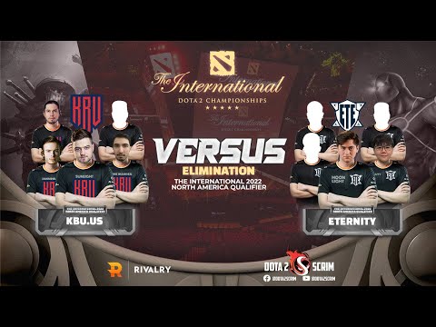 KBU.US vs Eternity - The International 2022: North America Qualifier - Elimination - BO3
