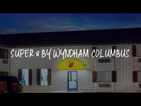 Super 8 by Wyndham Columbus Review - Columbus , United States of America