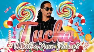 Tucka - Whats Your Flavor