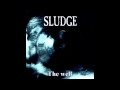 Sludge The Well Full Album
