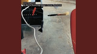 No More Running Away (Live)