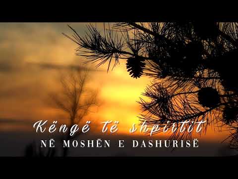 Kenge te Shpirtit - Ne Moshen e dashurise (Official Audio)