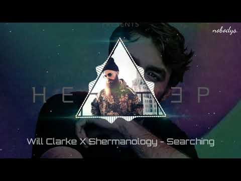 Will Clarke X Shermanology - Searching (Confirmed)