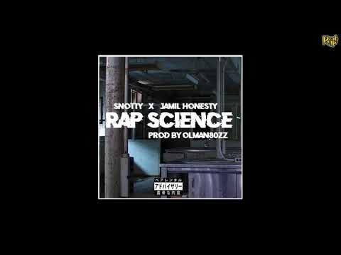 SNOTTY X JAMIL HONESTY - RAP SCIENCE [PROD. OLMAN80ZZ]