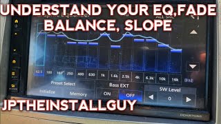 UNDERSTAND YOUR HEADUNITS EQ,FADE and BALANCE, CROSSOVER and SLOPE