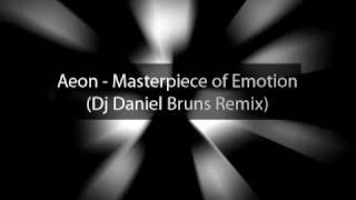 Aeon - Masterpiece of Emotion (Dj Daniel Bruns Remix)