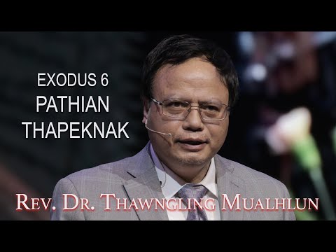 Rev. Dr. Thawngling Mualhlun: EXODUS 6 PATHIAN THAPEKNAK (Exodus 6:1) - Exodus Part 5