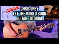 Chris Grey LET THE WORLD BURN Guitar Tutorial With Tabs Easy Chords Capo 1