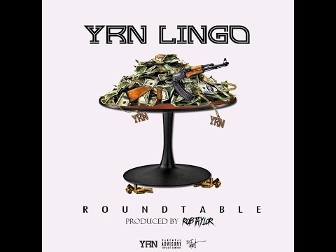 YRN Lingo - Round Table [Prod by Rob Taylor]