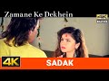 Zamane Ke Dekhein Hain Full Song Sadak 1991 4K