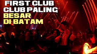 Download lagu FIRST CLUB BATAM CLUB PALING BESSAR DAN MEWAH SAAT INI DI KOTA BATAM mp3