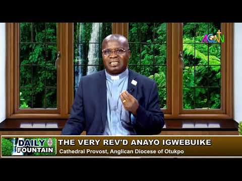 DAILY FOUNTAIN DEVOTIONAL OF MAY 4, 2023 - THE VERY REV'D. ANAYO IGWEBUIKE