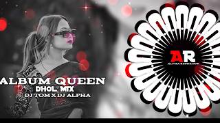 Download lagu ALBUM QUEEN(EDM X DHOL MIX)DJ TOM BBSR X Dj ALPHA REMIX  mp3
