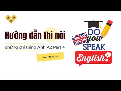 Hướng dẫn Nói A2 phần 4