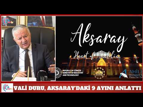 Vali Duru, Aksaray’daki 9 ayını anlattı