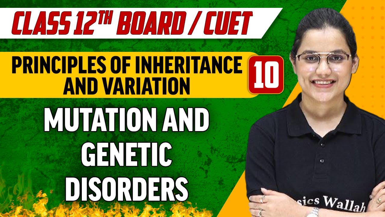 Principles of Inheritance And Variation 10 | Mutation And Genetic Disorders | Class 12th/CUET