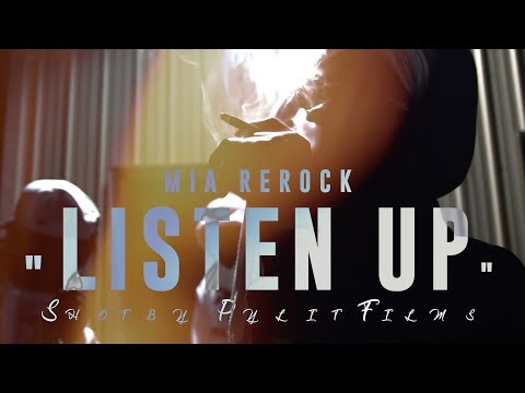 MIA REROCK "LISTEN UP" X SHOT BY PYLITFILMS