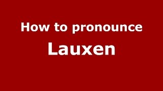 How to pronounce Lauxen