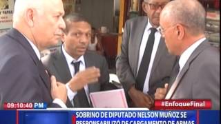 Sobrino de diputado Nelson Muñoz se responsabilizó de cargamento de armas Sobrino de diputado Nelson Muñoz se responsabilizó de cargamento de armas