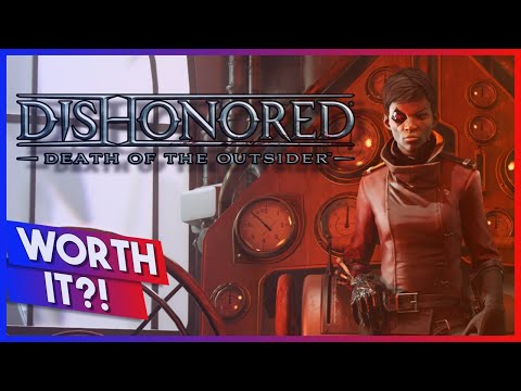 Dishonored Death of the Outsider Review // Is It Worth It NOW?!
