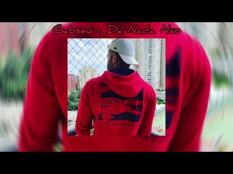 GABSEU - Da Nada Não (Prod. Sander)