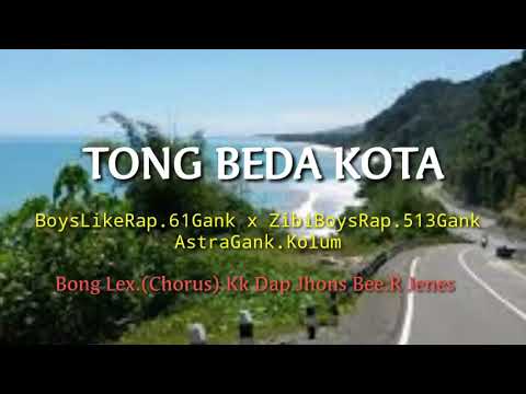 Tong Beda  kota Boys like rap 61 Bank x Zibi Boys 513 Gank