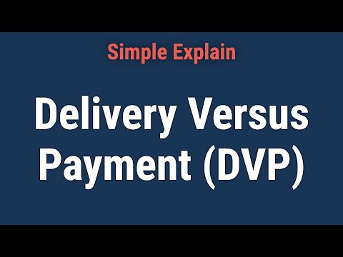 What Is Delivery Versus Payment (DVP)?