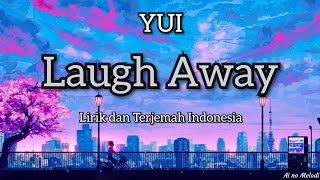YUI - Laugh Away Lirik dan Terjemah Indonesia