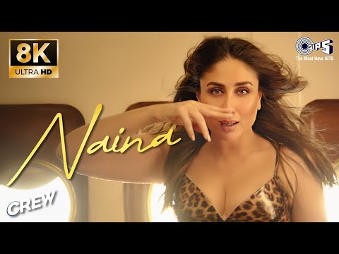 Naina - 8K Video | Crew | Diljit Dosanjh Ft. Badshah | Super Hit Bollywood Song