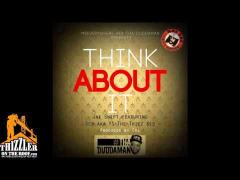 Jai Swift ft. Seb - Think About It (prod Exl) [THIZZLER.com]