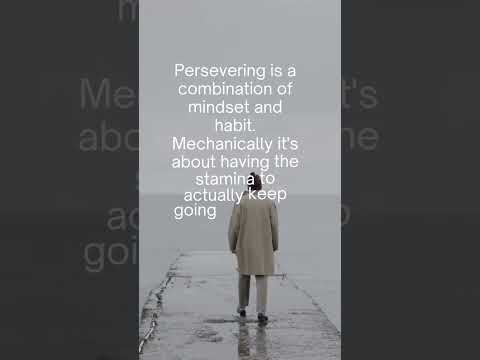 Perseverance is a virtue