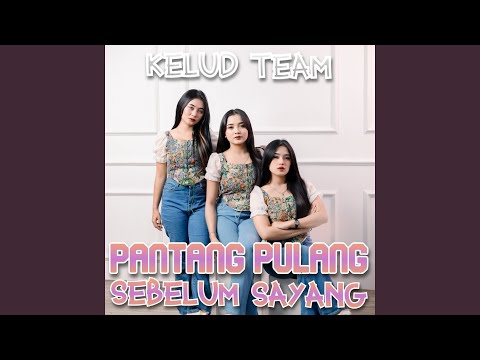 Pantang Pulang Sebelum Sayang