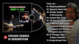 Download lagu EBIET G. ADE - MENJARING MATAHARI (1987) mp3 Download lagu EBIET G. ADE - MENJARING MATAHARI (1987) mp3