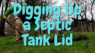 Locating and Digging Up The Lids of a Septic Tank