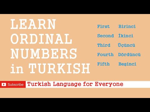 TURKISH LESSON 11 - ORDINAL NUMBERS - TÜRKÇE DERSİ 11 - SIRA SAYI SIFATLARI