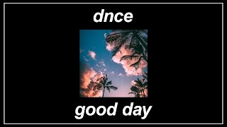 Good Day - DNCE (Lyrics)