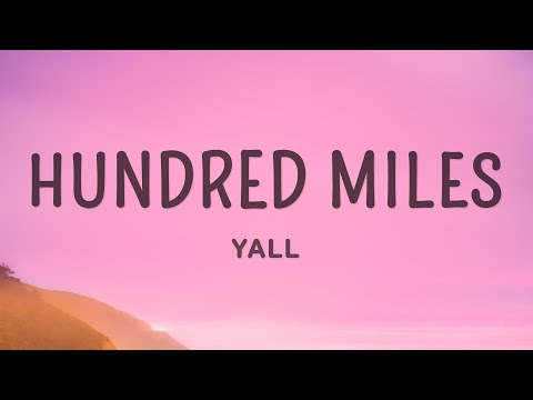 Yall - Hundred Miles (Lyrics) feat. Gabriela Richardson