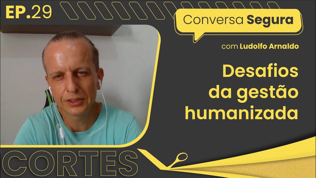 Quais são os desafios de uma gestão humanizada? #cortes