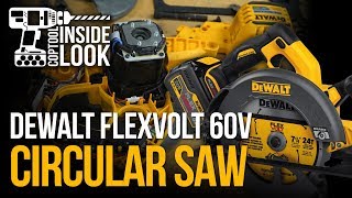 INSIDE LOOK: Dewalt Flexvolt 60V Max 7-¼” Circular Saw DCS575