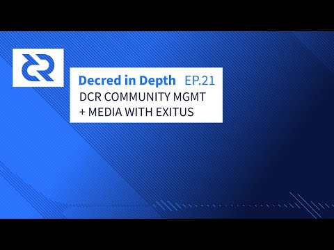 Decred in Depth - Ep. 21 Exitus - DCR Community Management & Media