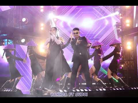 Vannda FT Suboi Edit by John & Darozay