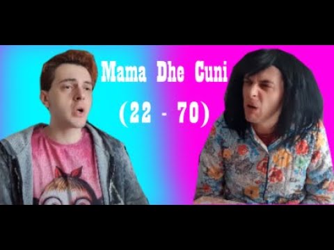 Mama dhe Cuni (Skece 23 - 70)