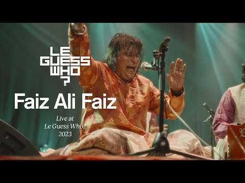 Faiz Ali Faiz - Live at Le Guess Who?