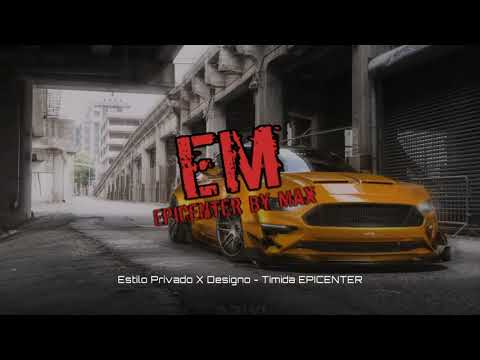 Estilo Privado X Designo - Tímida EPICENTER