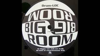 Big Room - Drum-Loc (Bigger Vox Club Mix)