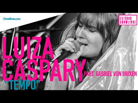 Luiza Caspary - Tempo part. Gabriel Von Brixen - Ao Vivo no Estúdio Showlivre 2019