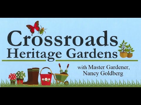 , title : 'Learn about the Heritage Garden at Crossroads from Master Gardner, Nancy Goldberg